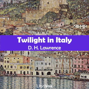 Twilight in Italy - D. H. Lawrence - Free Audio Books Online Audiobooks in English