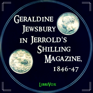 Geraldine Jewsbury in Jerrold's Shilling Magazine, 1846-47 - Geraldine Jewsbury - Free Audio Books Online Audiobooks in English