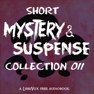 Short Mystery and Suspense Collection 011 - Various - Free Audio Books Online Audiobooks in English