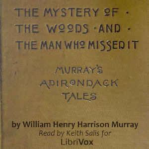 Murray's Adirondack Tales - William Henry Harrison MURRAY - Free Audio Books Online Audiobooks in English