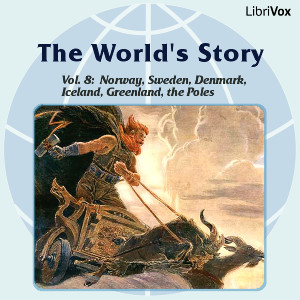 The World’s Story Volume VIII: Norway, Sweden, Denmark, Iceland, Greenland and the Search for the Poles - Eva March Tappan - Free Audio Books Online Audiobooks in English