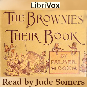 The Brownies: Their Book - Palmer Cox - Free Audio Books Online Audiobooks in English
