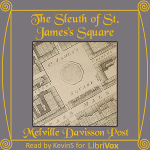 The Sleuth of St. James Square - Melville Davisson POST - Free Audio Books Online Audiobooks in English