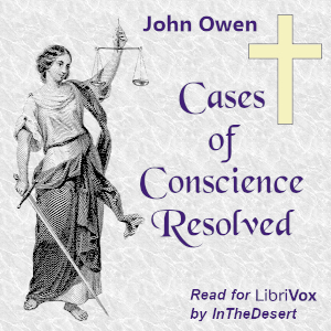 Cases of Conscience Resolved - John Owen - Free Audio Books Online Audiobooks in English