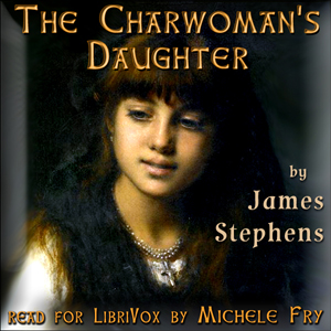 The Charwoman's Daughter - James STEPHENS - Free Audio Books Online Audiobooks in English