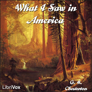 What I Saw in America - G. K. Chesterton - Free Audio Books Online Audiobooks in English