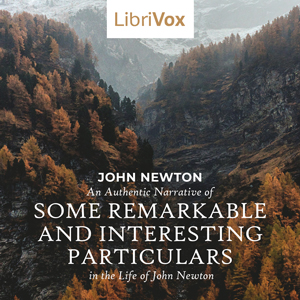 An Authentic Narrative of Some Remarkable and Interesting Particulars in the Life of John Newton - John Newton - Free Audio Books Online Audiobooks in English