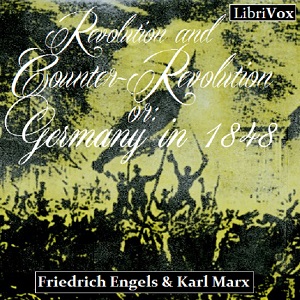 Revolution and Counter-Revolution, or: Germany in 1848 - Friedrich Engels - Free Audio Books Online Audiobooks in English