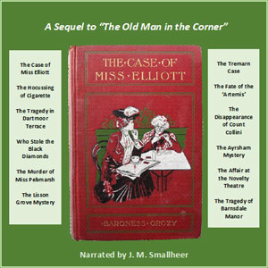 The Case of Miss Elliott - Baroness Orczy - Free Audio Books Online Audiobooks in English