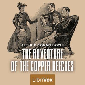 The Adventure of the Copper Beeches - Sir Arthur Conan Doyle - Free Audio Books Online Audiobooks in English