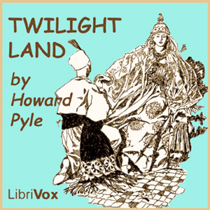 Twilight Land - Howard Pyle - Free Audio Books Online Audiobooks in English