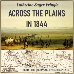 Across the Plains in 1844 - Catherine Sager Pringle - Free Audio Books Online Audiobooks in English