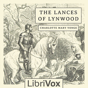 The Lances of Lynwood - Charlotte Mary Yonge - Free Audio Books Online Audiobooks in English