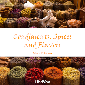 Condiments, Spices and Flavors - Mary Elizabeth Green - Free Audio Books Online Audiobooks in English