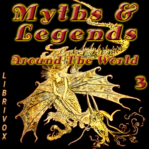 Myths and Legends Around the World - Collection 03 - Various - Free Audio Books Online Audiobooks in English