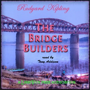 The Bridge Builders - Rudyard Kipling - Free Audio Books Online Audiobooks in English
