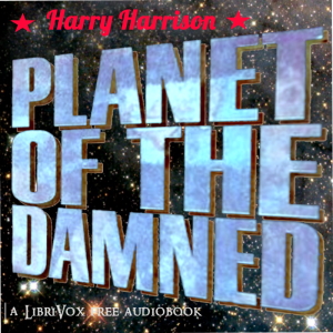 Planet of the Damned (Version 3) - Harry Harrison - Free Audio Books Online Audiobooks in English
