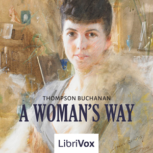 A Woman's Way - Thompson Buchanan - Free Audio Books Online Audiobooks in English