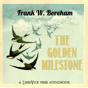 The Golden Milestone - Frank W. Boreham - Free Audio Books Online Audiobooks in English