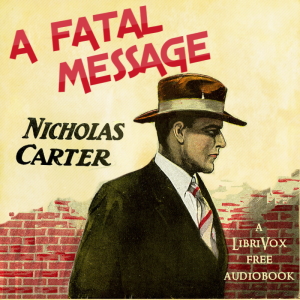 A Fatal Message - Nicholas Carter - Free Audio Books Online Audiobooks in English