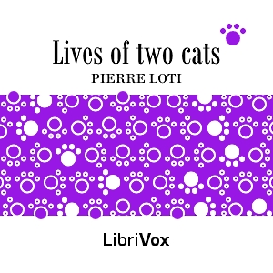 Lives of Two Cats - Pierre Loti - Free Audio Books Online Audiobooks in English