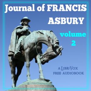 Journal of Francis Asbury, Volume II - Francis ASBURY - Free Audio Books Online Audiobooks in English