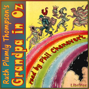 Grampa In Oz - Ruth Plumly Thompson - Free Audio Books Online Audiobooks in English