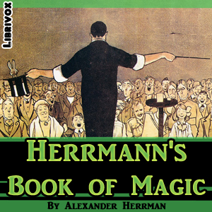 Herrmann's Book of Magic - Alexander Herrmann - Free Audio Books Online Audiobooks in English