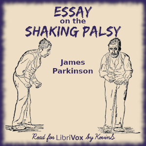 An Essay of the Shaking Palsy - James Parkinson - Free Audio Books Online Audiobooks in English