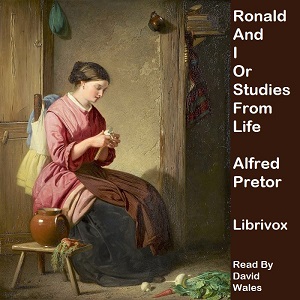 Ronald And I; Or Studies From Life - Alfred Pretor - Free Audio Books Online Audiobooks in English