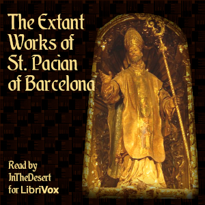 The Extant Works of St. Pacian of Barcelona - Pacian of Barcelona - Free Audio Books Online Audiobooks in English