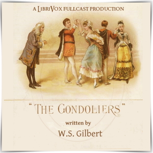 The Gondoliers - W. S. Gilbert - Free Audio Books Online Audiobooks in English