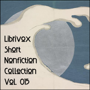 Short Nonfiction Collection Vol. 015 - Various - Free Audio Books Online Audiobooks in English