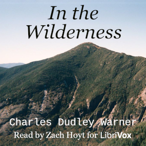 In the Wilderness - Charles Dudley WARNER - Free Audio Books Online Audiobooks in English