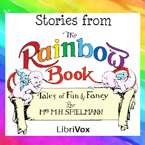 Stories from "The Rainbow Book" - Mabel Henrietta Spielmann - Free Audio Books Online Audiobooks in English