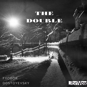 The Double: A Petersburg Poem (Version 2) - Fyodor Dostoyevsky - Free Audio Books Online Audiobooks in English