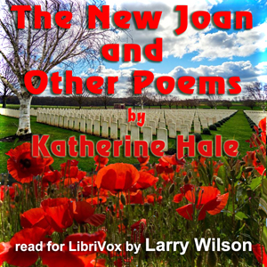The New Joan and Other Poems - Katherine Hale - Free Audio Books Online Audiobooks in English