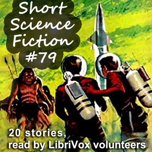 Short Science Fiction Collection 079 - Various - Free Audio Books Online Audiobooks in English