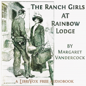 The Ranch Girls at Rainbow Lodge - Margaret Vandercook - Free Audio Books Online Audiobooks in English