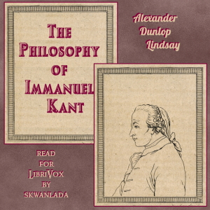 The Philosophy of Immanuel Kant - Alexander Dunlop Lindsay - Free Audio Books Online Audiobooks in English