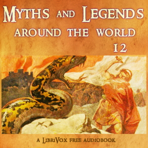Myths and Legends Around the World - Collection 12 - Various - Free Audio Books Online Audiobooks in English