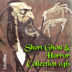 Short Ghost and Horror Collection 046 - Various - Free Audio Books Online Audiobooks in English