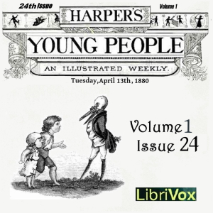 Harper's Young People, Vol. 01, Issue 24, April 13, 1880 - Various - Free Audio Books Online Audiobooks in English
