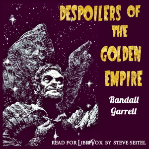 Despoilers of the Golden Empire - Randall Garrett - Free Audio Books Online Audiobooks in English