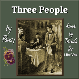 Three People - Pansy - Free Audio Books Online Audiobooks in English
