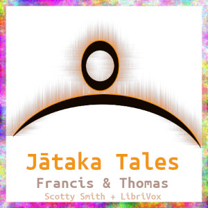 Jātaka Tales - H. T. Francis - Free Audio Books Online Audiobooks in English