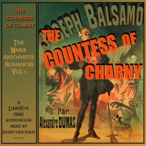 The Marie Antoinette Romances, Vol 5: The Countess of Charny - Alexandre Dumas - Free Audio Books Online Audiobooks in English