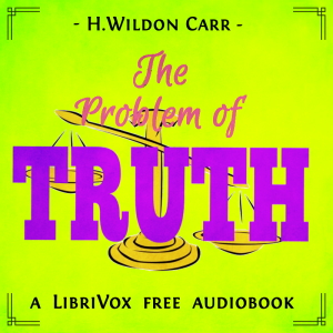 The Problem of Truth - Herbert Wildon Carr - Free Audio Books Online Audiobooks in English