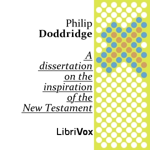 A Dissertation on the Inspiration of the New Testament - Philip Doddridge - Free Audio Books Online Audiobooks in English