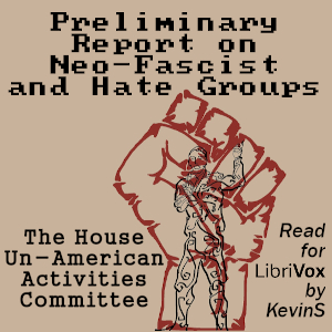 Preliminary Report on Neo-Fascist and Hate Groups - House Un-American Activities Committee - Free Audio Books Online Audiobooks in English